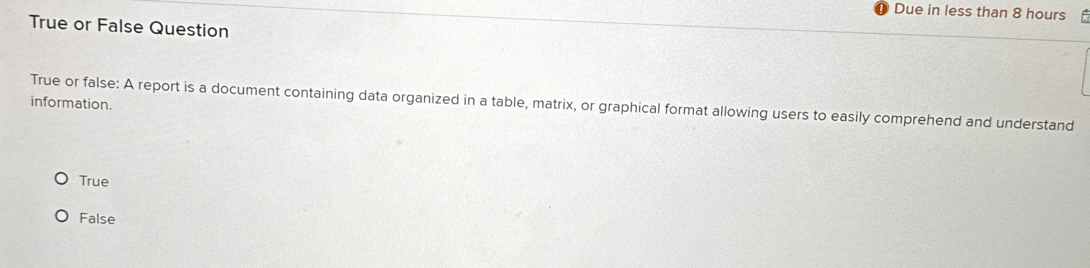  True or False Question (1) Due in less than 8 hours