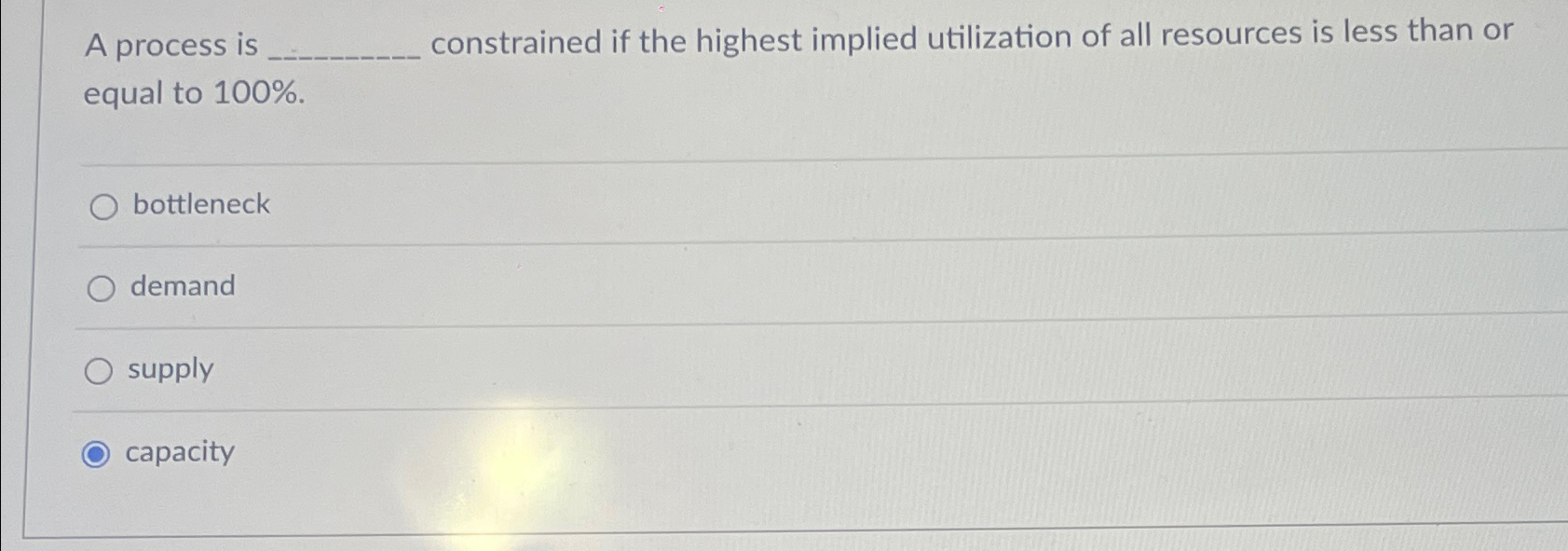  A process is constrained if the highest implied utilization of all