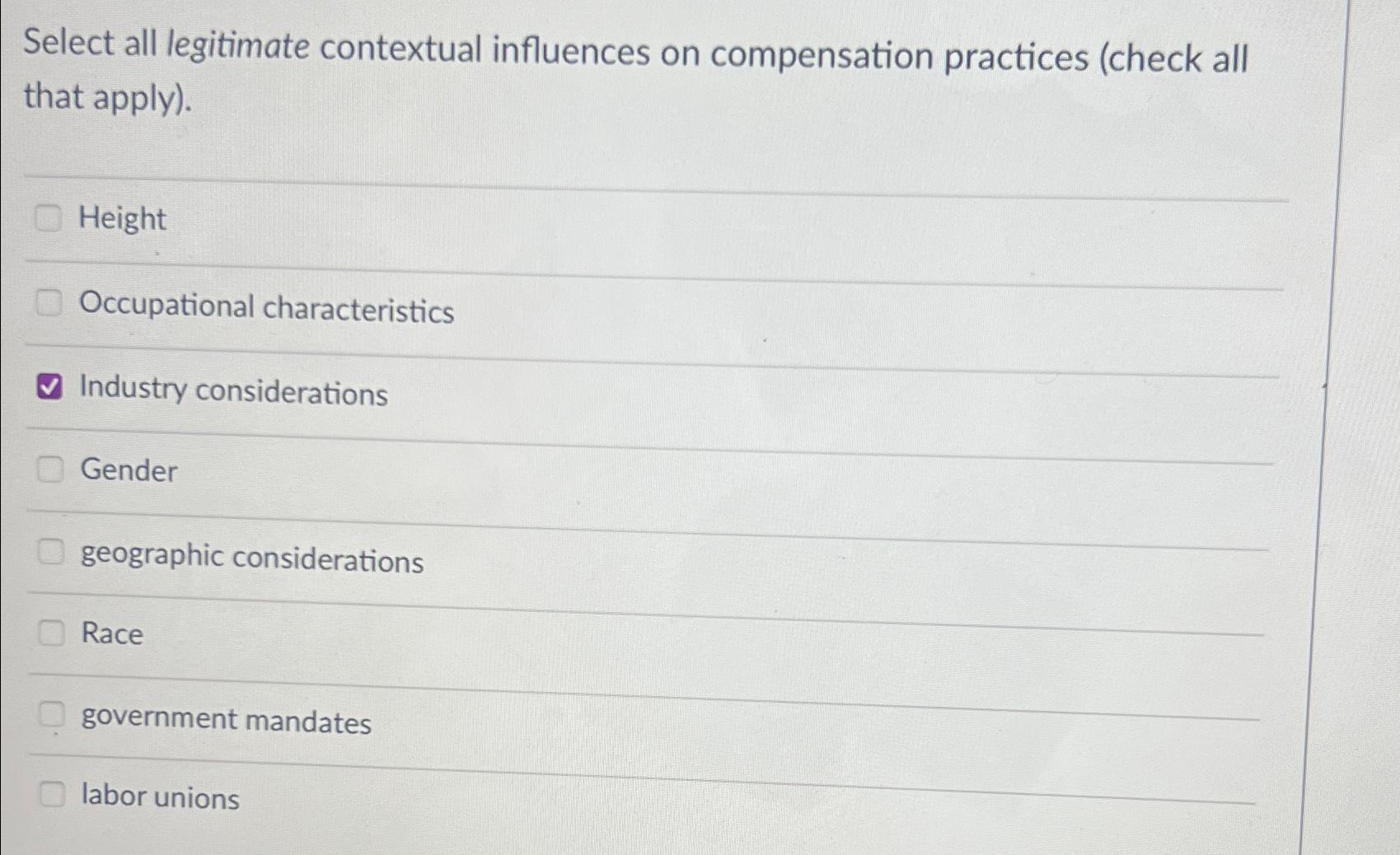  Select all legitimate contextual influences on compensation practices (check all that