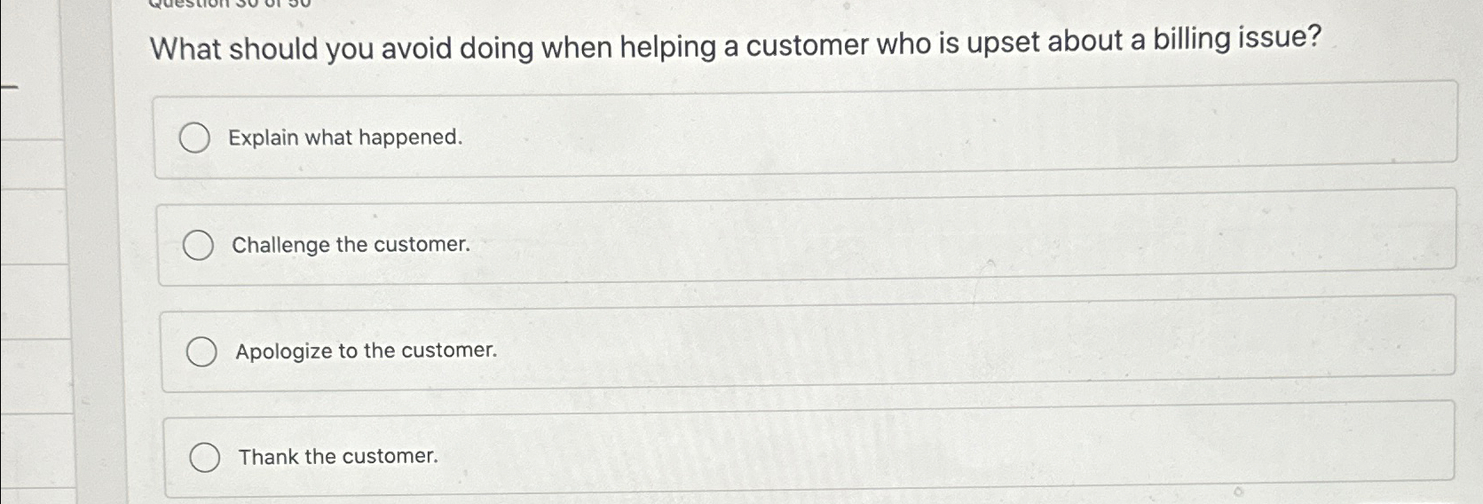  What should you avoid doing when helping a customer who is