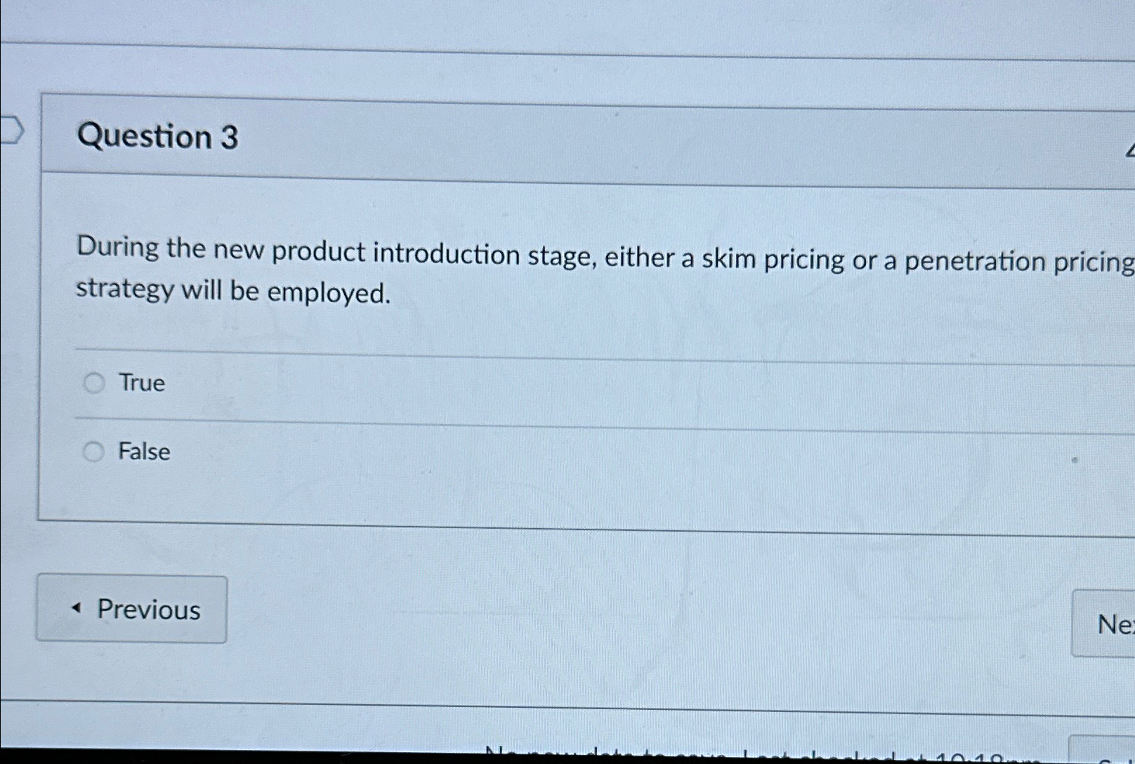  Question 3 During the new product introduction stage, either a skim