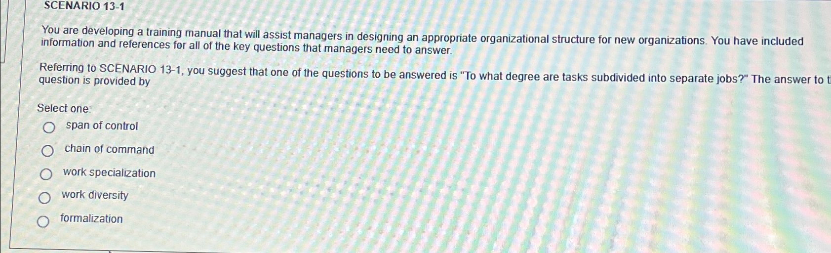  SCENARIO 13-1 You are developing a training manual that will assist