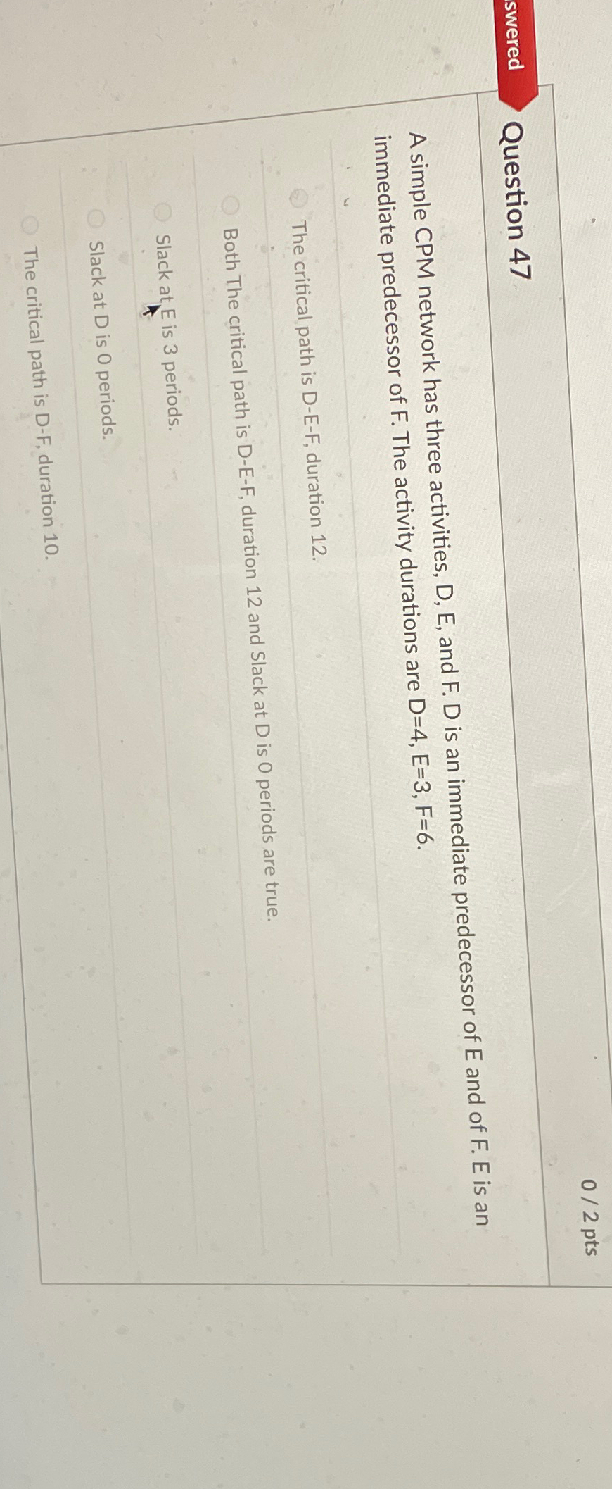  02 pts swered Question 47 A simple CPM network has three