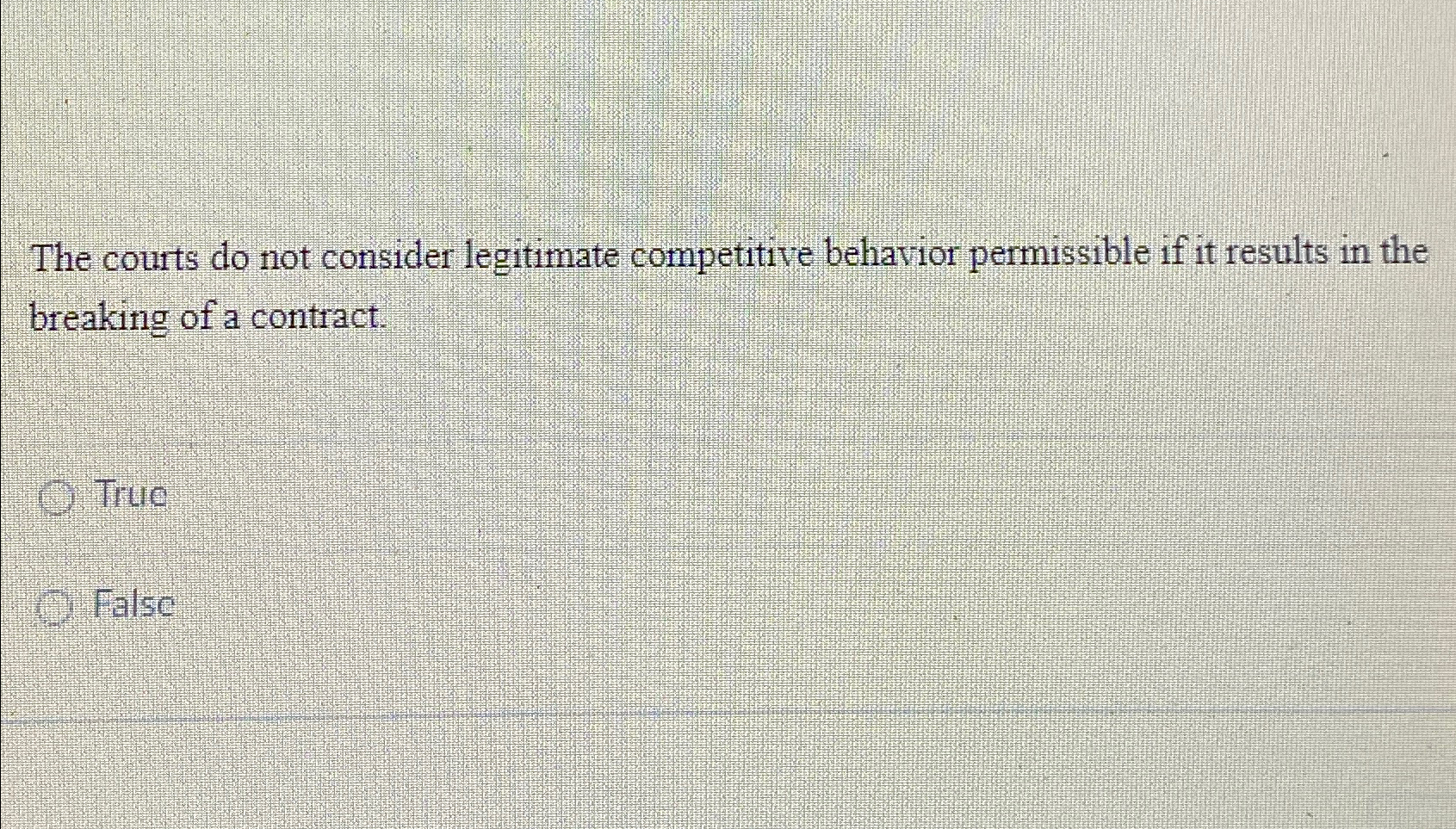 The courts do not consider legitimate competitive behavior permissible if it