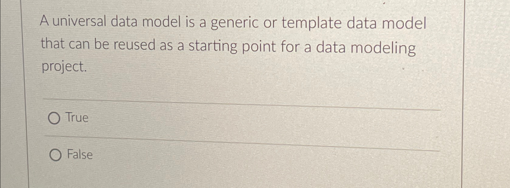  A universal data model is a generic or template data model