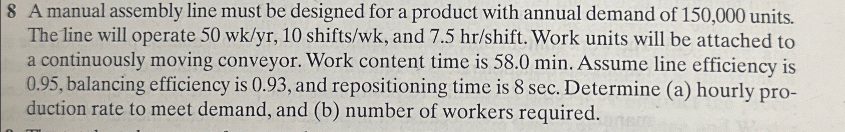  8 A manual assembly line must be designed for a product