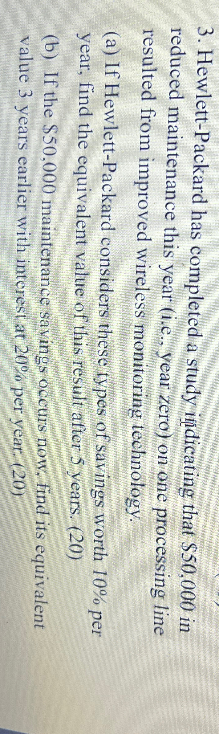  Hewlett-Packard has completed a study indicating that $50,000 in reduced maintenance