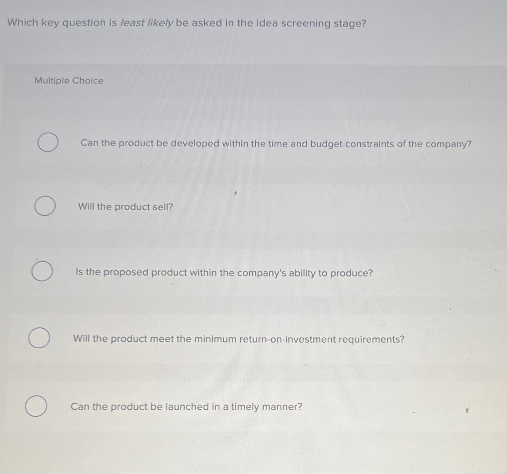  Which key question is least likely be asked in the idea