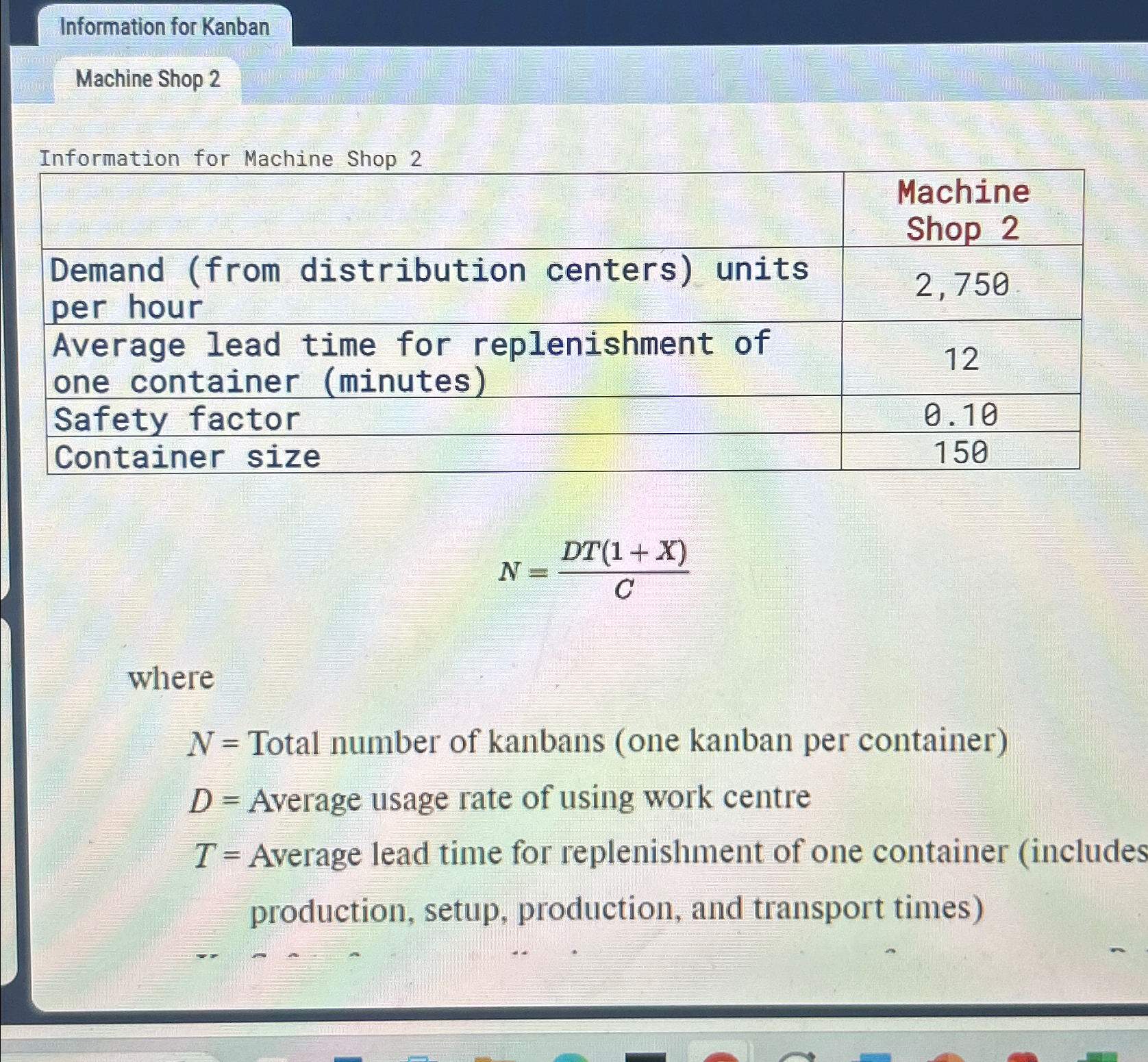  Information for Kanban Information for Machine Shop 2 \table[[,\table[[Machine],[Shop 2]]],[\table[[Demand (from