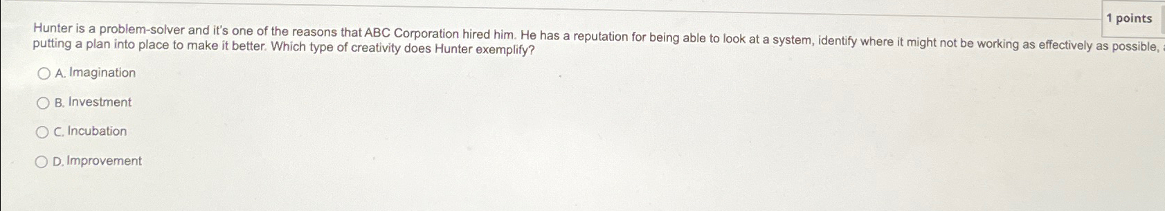  1 points Hunter is a problem-solver and it's one of the