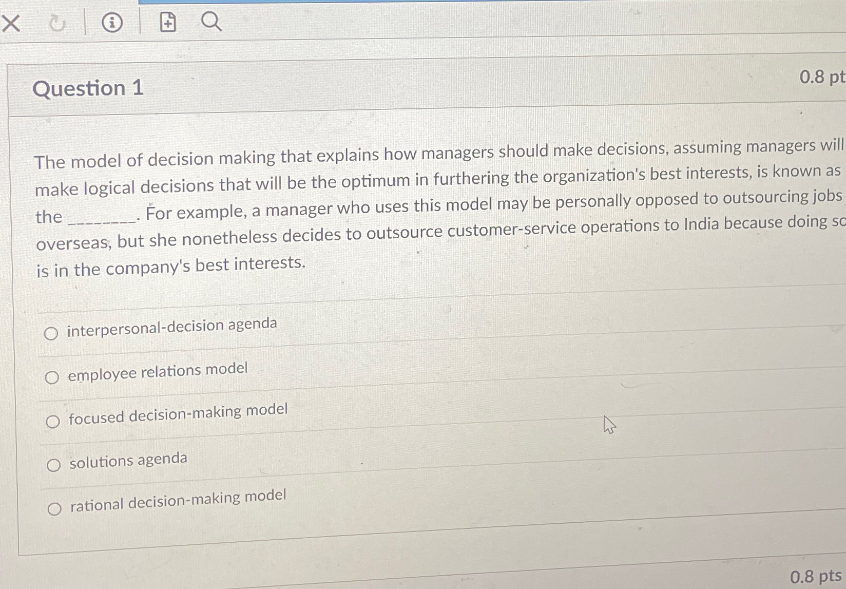  Question 1 The model of decision making that explains how managers