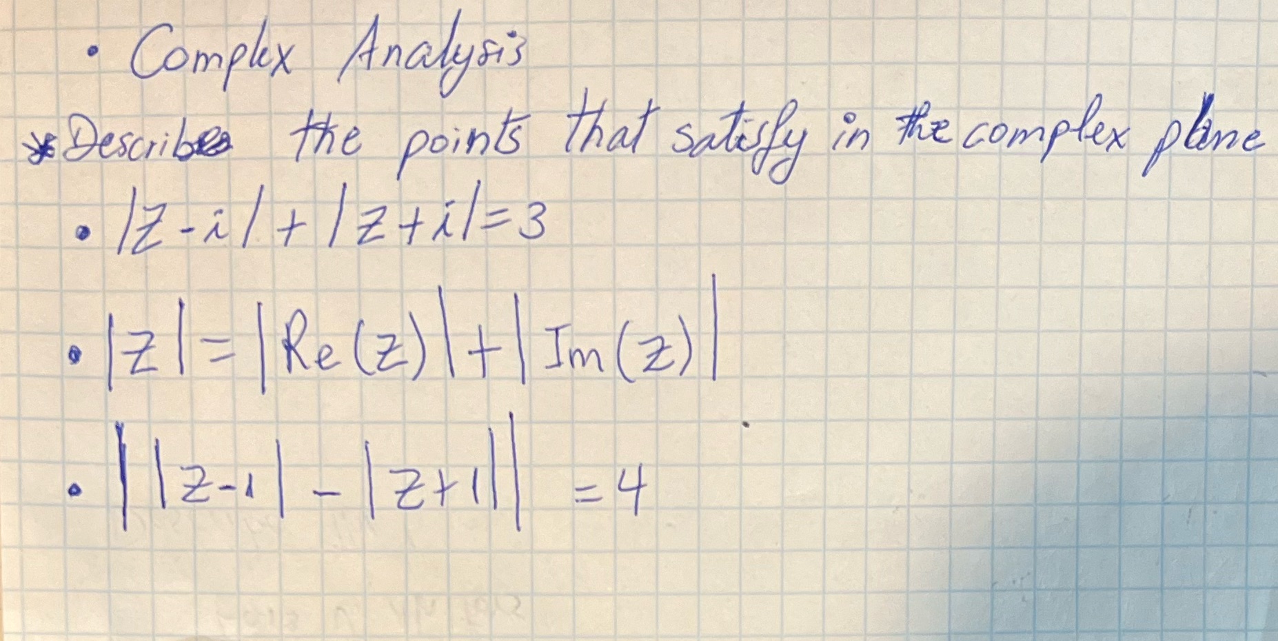  . Complex Analysis * Describes the points that satisfy in the