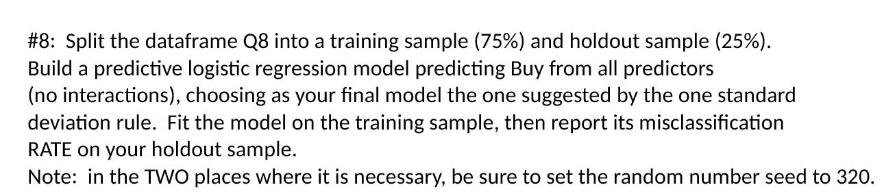 #8: Split the dataframe Q8 into a training sample (75%) and