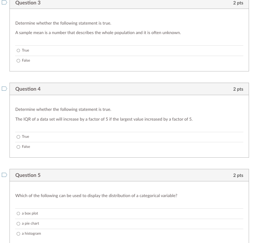  Question 3 2 pts Determine whether the following statement is true.