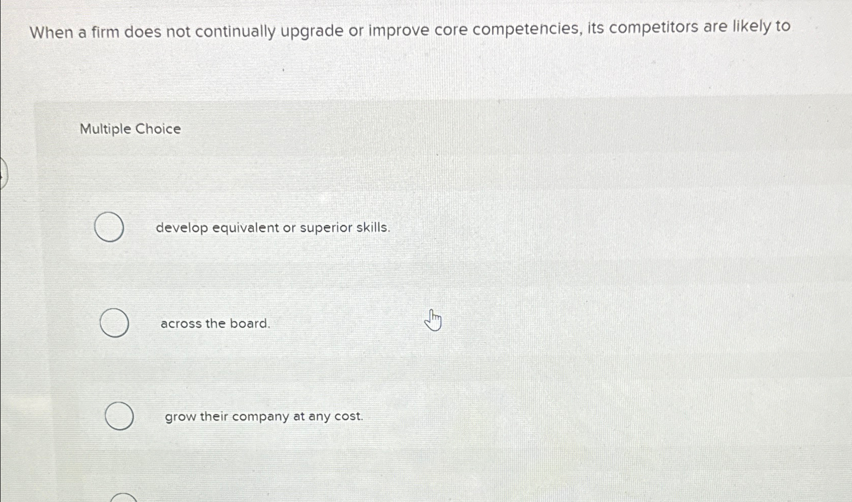  When a firm does not continually upgrade or improve core competencies,