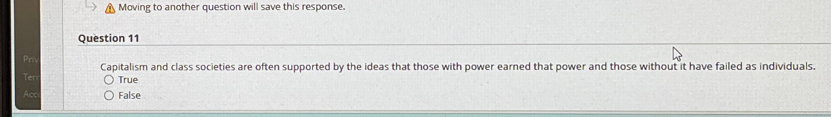  Moving to another question will save this response. Question 11 Capitalism