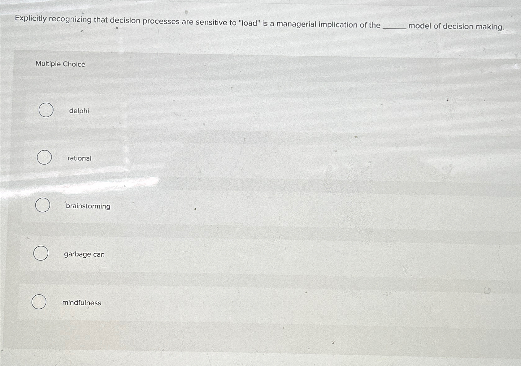  Explicitly recognizing that decision processes are sensitive to "load" is a