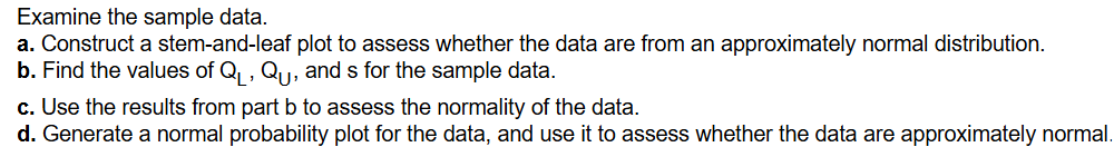 whether the data are from an approximately normal distribution. b. Find the