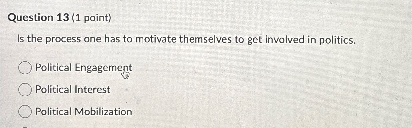  Question 13(1 point) Is the process one has to motivate themselves