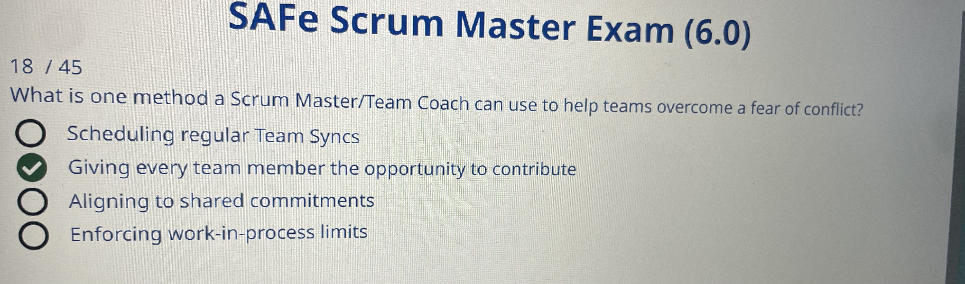 SAFe Scrum Master Exam (6.0) 1845 What is one method a