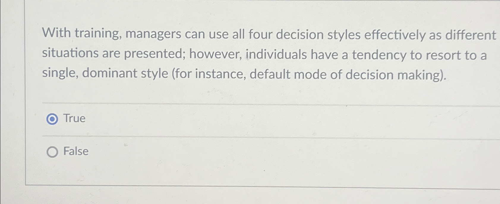  With training, managers can use all four decision styles effectively as