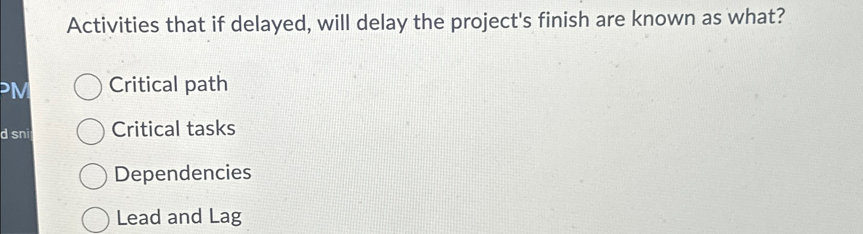 Activities that if delayed, will delay the project's finish are known