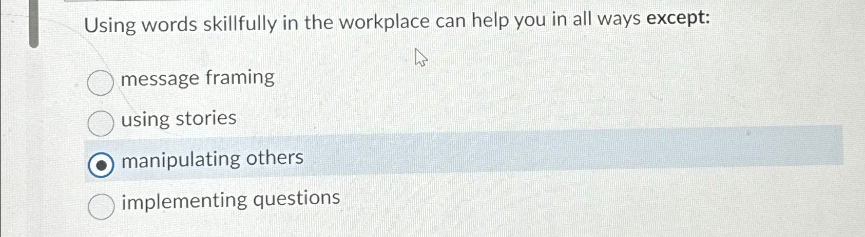  Using words skillfully in the workplace can help you in all