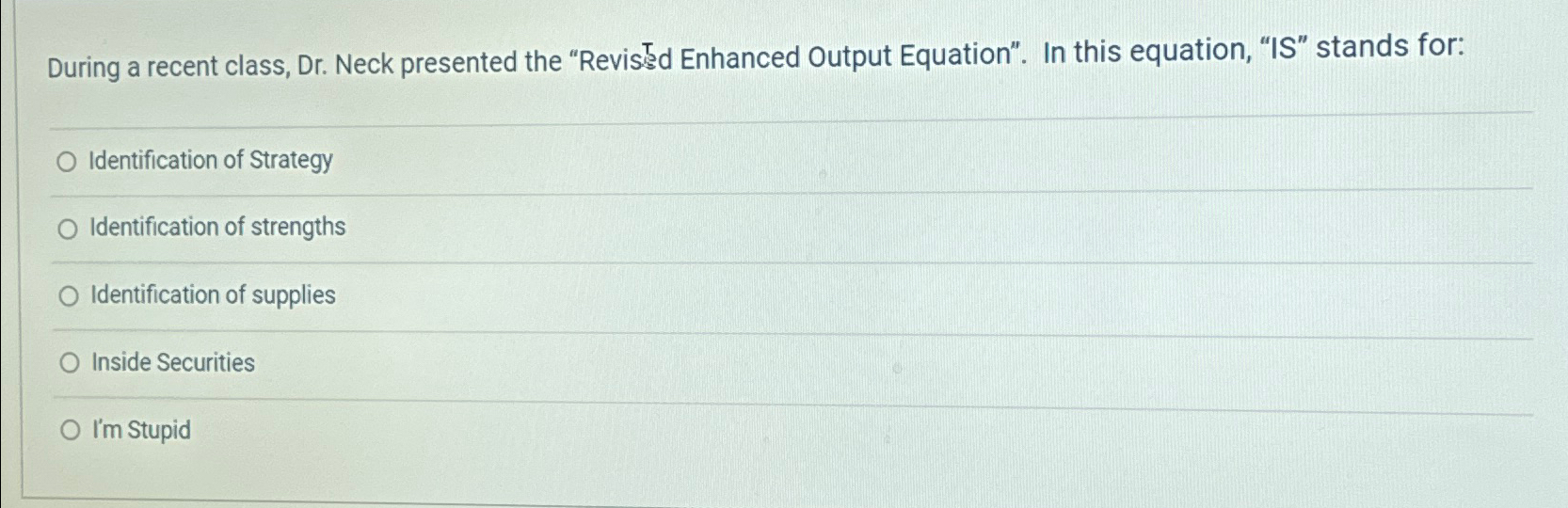  During a recent class, Dr. Neck presented the "Revis's Enhanced Output