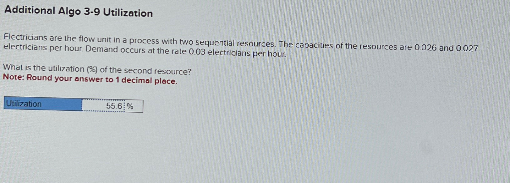  Additional Algo 3-9 Utilization Electricians are the flow unit in a