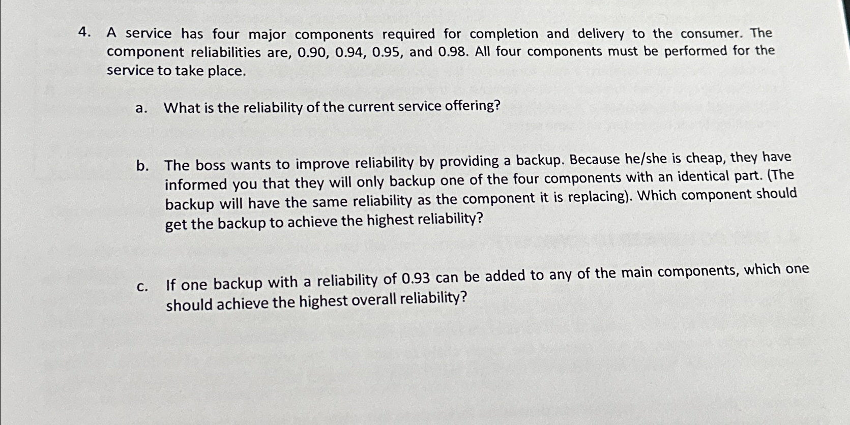  A service has four major components required for completion and delivery