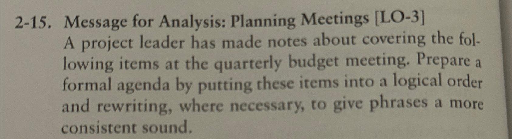  2-15. Message for Analysis: Planning Meetings [LO-3] A project leader has