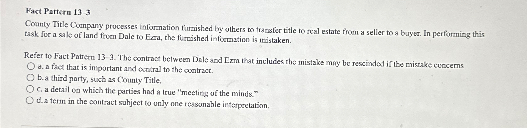  Fact Pattern 13-3 County Title Company processes information furnished by others