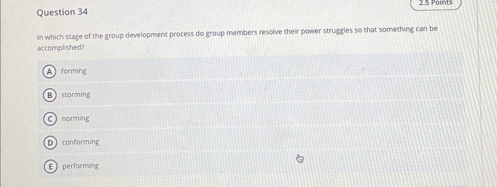  Question 34 2.5 Points In which stage of the group development