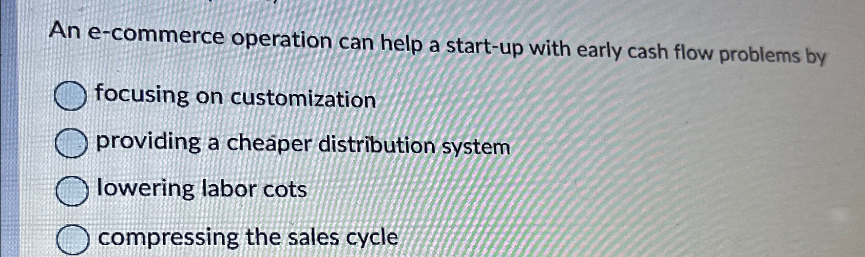  An e-commerce operation can help a start-up with early cash flow