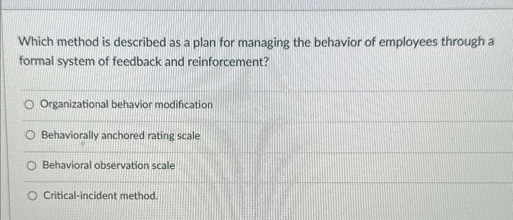  Which method is described as a plan for managing the behavior