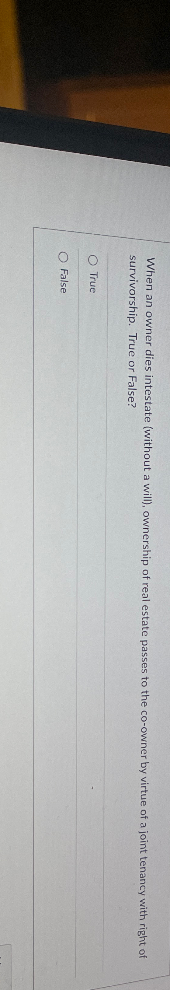  When an owner dies intestate (without a will), ownership of real