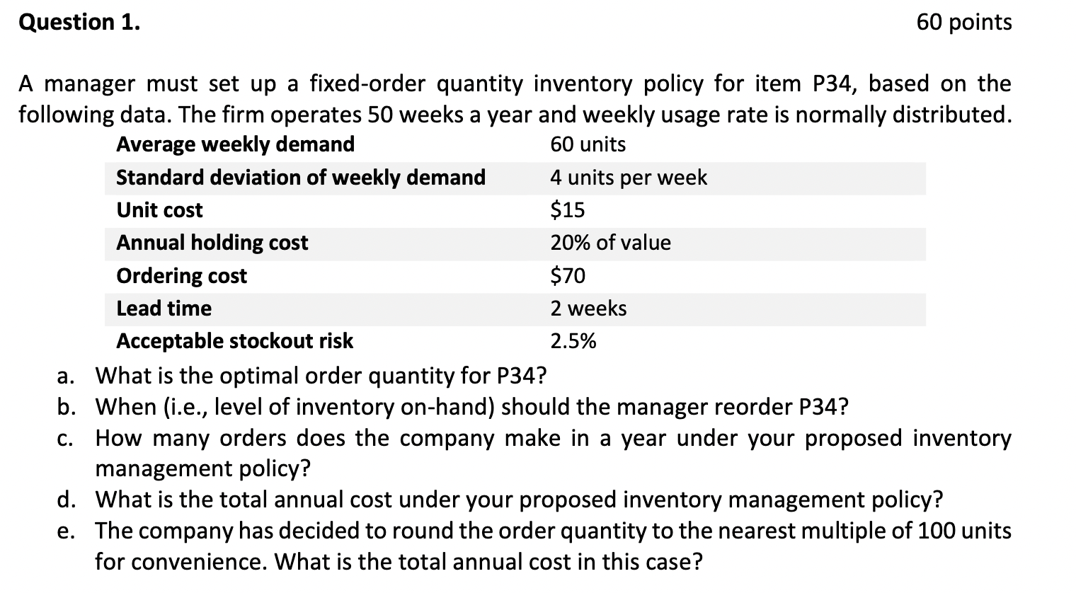  A manager must set up a fixed-order quantity inventory policy for