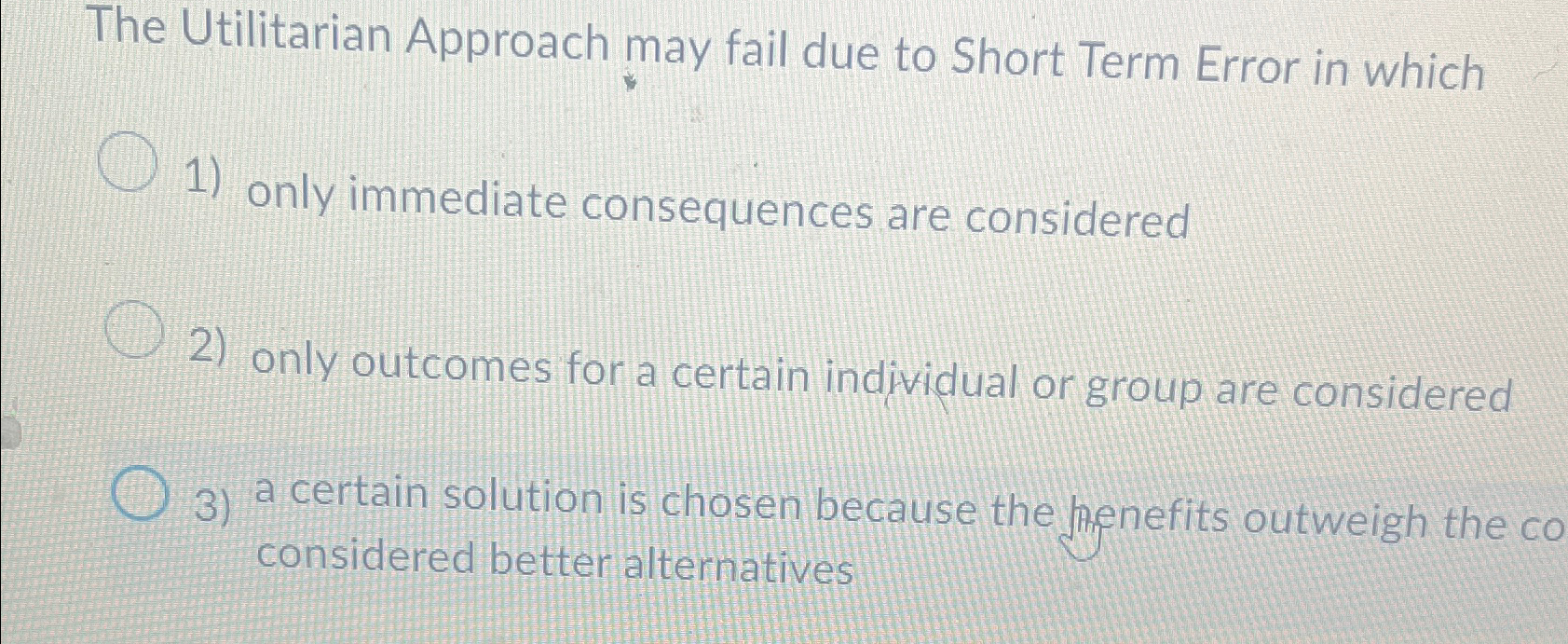  The Utilitarian Approach may fail due to Short Term Error in