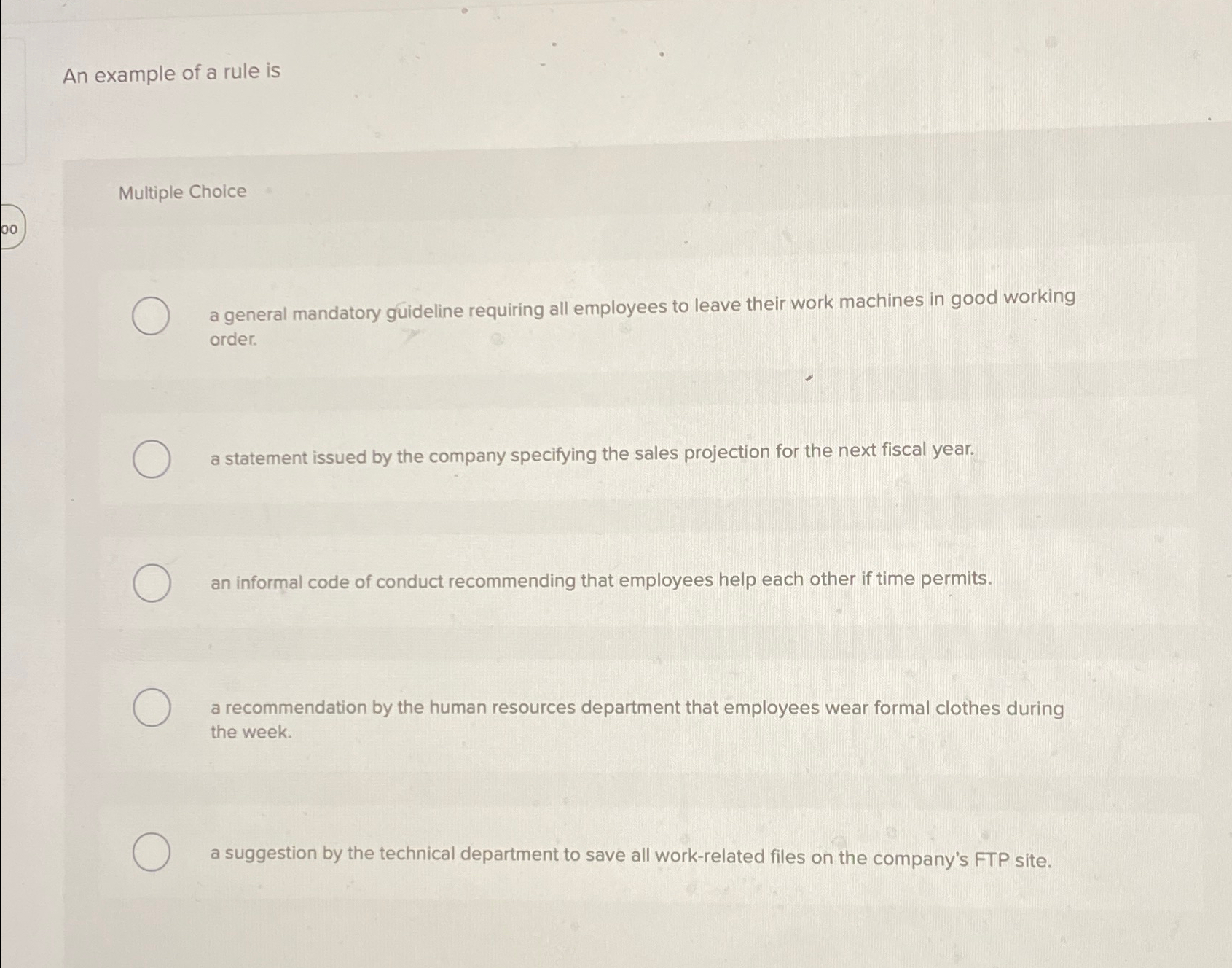  An example of a rule is Multiple Choice a general mandatory