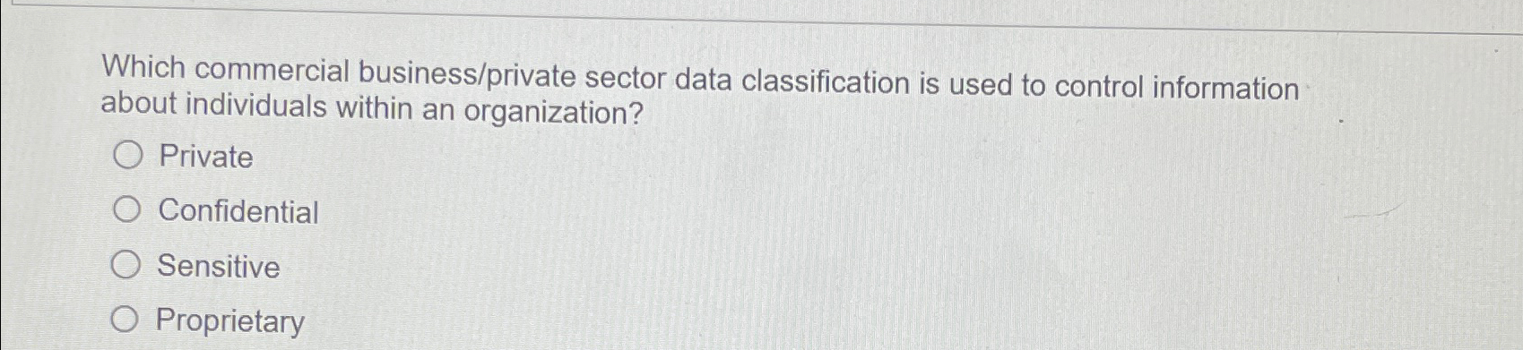  Which commercial business/private sector data classification is used to control information