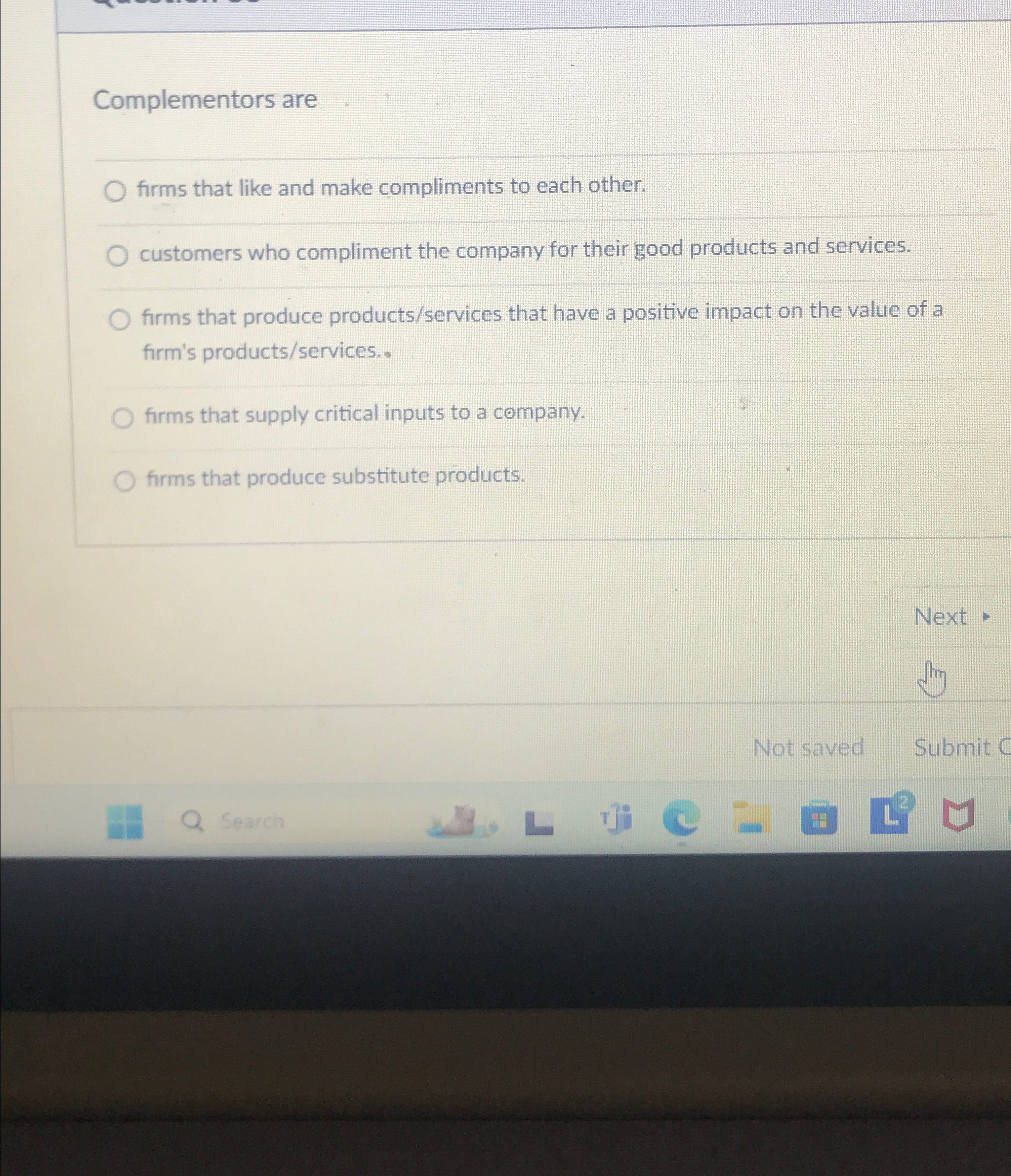  Complementors are firms that like and make compliments to each other.