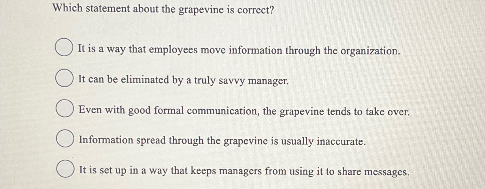  Which statement about the grapevine is correct? It is a way