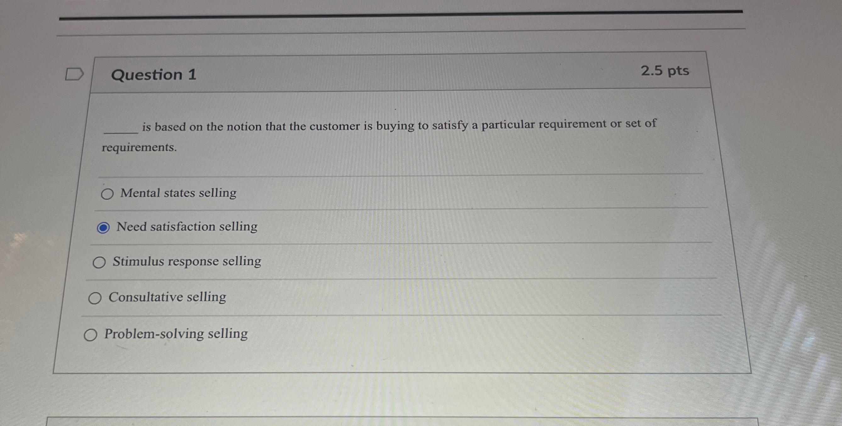  Question 1 2.5pts is based on the notion that the customer