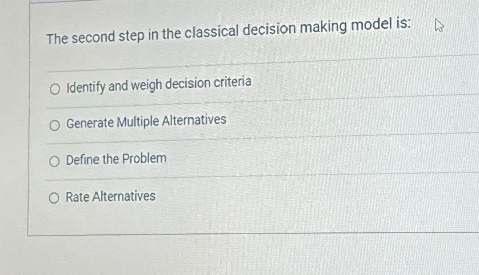 The second step in the classical decision making model is: Identify