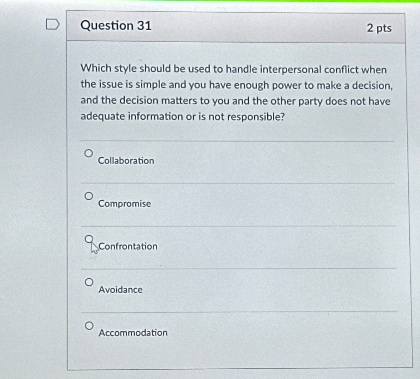  Question 31 2pts Which style should be used to handle interpersonal
