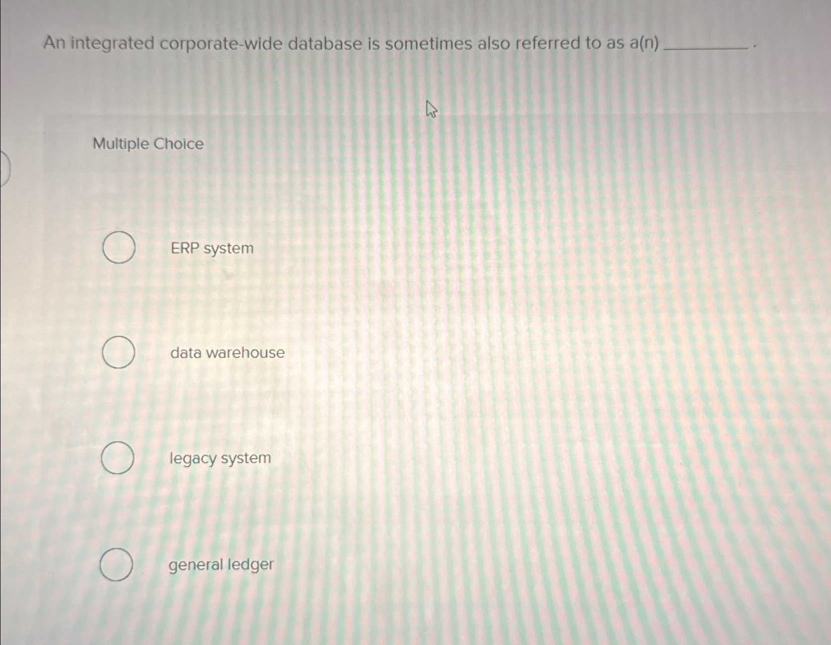  An integrated corporate-wide database is sometimes also referred to as a(n)