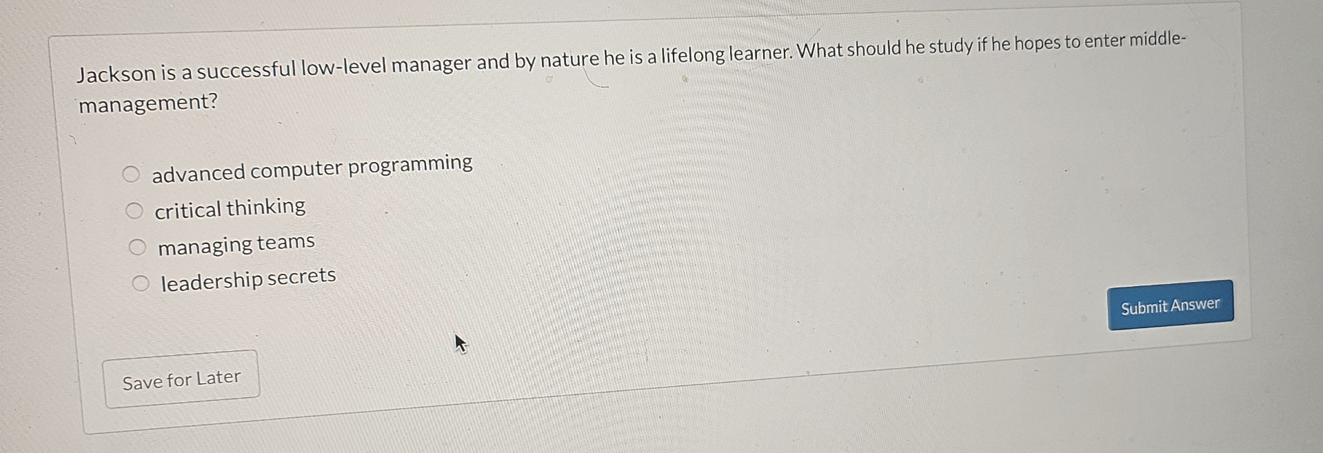  Jackson is a successful low-level manager and by nature he is