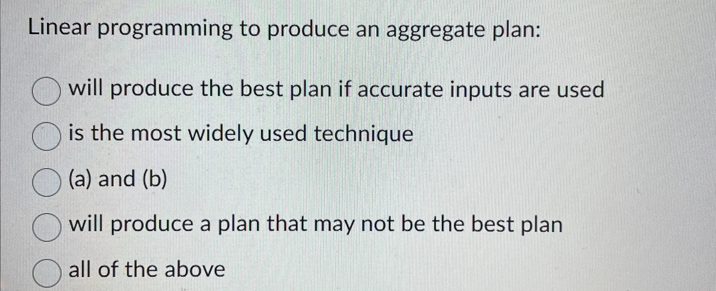  Linear programming to produce an aggregate plan: will produce the best