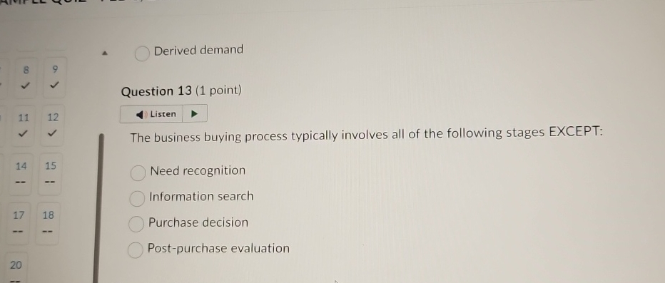  Derived demand Question 13(1 point) The business buying process typically involves