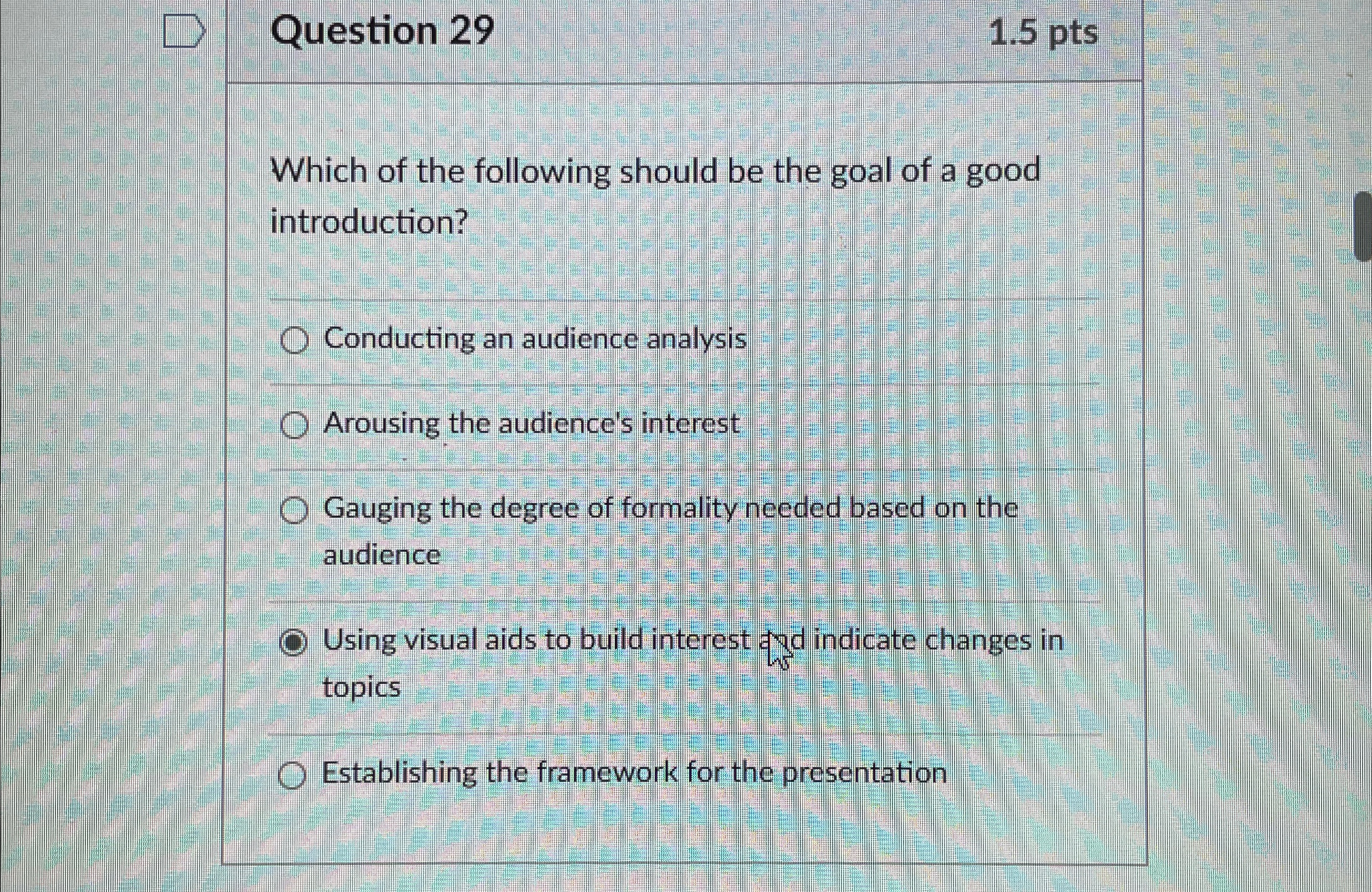  Question 29 1.5pts Which of the following should be the goal